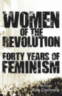 Image for Women of the revolution  : forty years of feminism