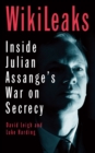 Image for WikiLeaks  : inside Julian Assange&#39;s war on secrecy