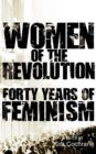 Image for Women of the revolution: forty years of feminism