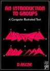 Image for An Introduction to Groups : A Computer Illustrated Text