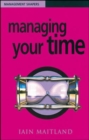 Image for Managing your time