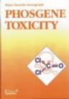 Image for Phosgene Toxicity : A Report of the Major Hazards Assessment Panel Toxicity Working Party