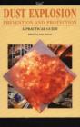 Image for Dust explosion prevention and protection  : a practical guide