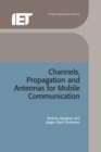 Image for Channels, Propagation and Antennas for Mobile Communications