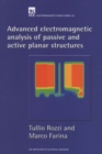 Image for Advanced Electromagnetic Analysis of Passive and Active Planar Structures