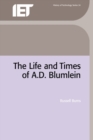 Image for The life and times of Alan Dower Blumlein