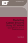 Image for Modelling distributed control systems using IEC 61499