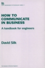 Image for How to Communicate in Business : A handbook for engineers