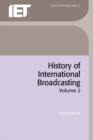 Image for History of international broadcastingVol. 2 : Volume 2
