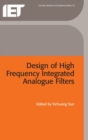 Image for Design of high frequency integrated analogue filters