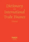 Image for Dictionary of International Trade Finance