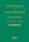 Image for Dictionary of international insurance and finance terms