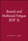 Image for Biaxial and Multiaxial Fatigue (EGF 3)
