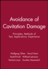 Image for Avoidance of Cavitation Damage : Principles, Methods of Test, Applications, Experience