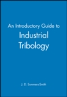 Image for An Introductory Guide to Industrial Tribology