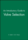 Image for An Introductory Guide to Valve Selection
