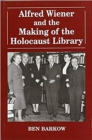 Image for Alfred Wiener and the Making of the Holocaust Library