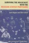 Image for Surviving the Holocaust with the Russian Jewish Partisans