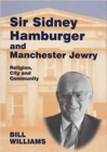 Image for Sir Sidney Hamburger and Manchester Jewry