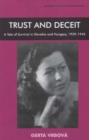 Image for Trust and deceit  : a tale of survival in Slovakia and Hungary, 1939-1945