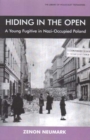 Image for Hiding in the open  : a young fugitive in Nazi-occupied Poland