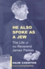 Image for He Also Spoke as a Jew