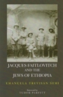 Image for Jacques Faitlovitch and the Jews of Ethiopia