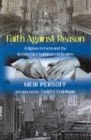 Image for Faith against reason  : religious reform and the British Chief Rabbinate, 1840-1990