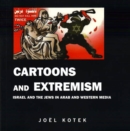 Image for Cartoon and extremism  : Israel and the Jews in Arab and Western media
