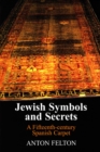 Image for Jewish symbols and secrets  : a fifteenth-century Spanish carpet