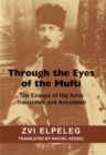 Image for Through the eyes of the Mufti  : the essays of Haj Amin