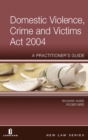 Image for Domestic Violence, Crime and Victims Act 2004  : a practitioner's guide