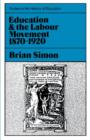 Image for Education and the Labour Movement, 1870-1920