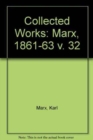 Image for Collected Works : v. 32 : Marx, 1861-63