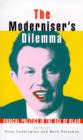 Image for The moderniser&#39;s dilemma  : radical politics in the age of Blair