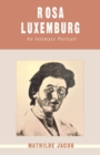 Image for Rosa Luxemburg  : an intimate portrait