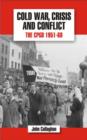 Image for The History of the Communist Party of Great Britain : v.5 : Cold War, Crisis and Conflict: The CPGB 1951-68