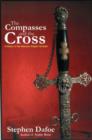 Image for The compasses and the cross  : a history of the Masonic Knights Templar
