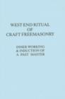 Image for West End Ritual of Craft Freemasonry - Inner Working and Induction of a Past Master: West End Ritual