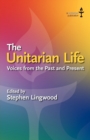 Image for The Unitarian Life : Voices from the Past and Present