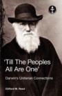 Image for &#39;Till The Peoples All Are One&#39; Darwin&#39;s Unitarian Connections