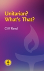 Image for Unitarian? What&#39;s That? : Questions and Answers about a Liberal Religious Alternative
