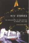 Image for HIV stories  : the archaeology of AIDS writing in France