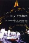 Image for HIV Stories : The Archaeology of AIDS Writing in France, 1985-1988