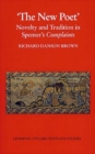 Image for The New Poet : Novelty and Tradition in Spenser&#39;s Complaints