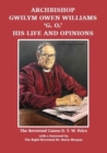 Image for Archbishop Gwilym Owen Williams, &#39;G.O.&#39; - His Life and Opinions