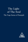 Image for The Light of the Soul : Yoga Sutras of Patanjali