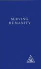 Image for Serving Humanity : Compiled from the Writings of Alice A.Bailey and the Tibetan Master Djwhal Khul
