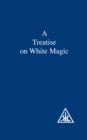 Image for A Treatise on White Magic.