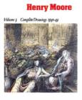 Image for Henry Moore: Complete Drawings 1916-83: Drawings 1940-49 Vol 3